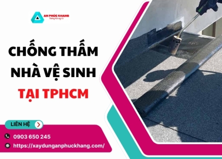 Dịch Vụ Chống Thấm Nhà Vệ Sinh Tại TPHCM