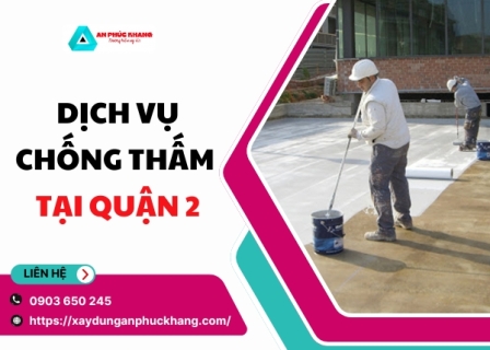 Dịch Vụ Chống Thấm Tại Quận 2