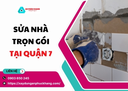 Sửa Nhà Trọn Gói Tại Quận 7