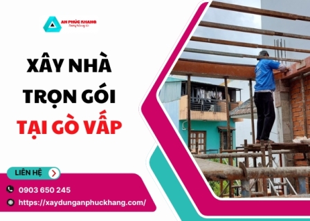 Xây Nhà Trọn Gói Tại Gò Vấp