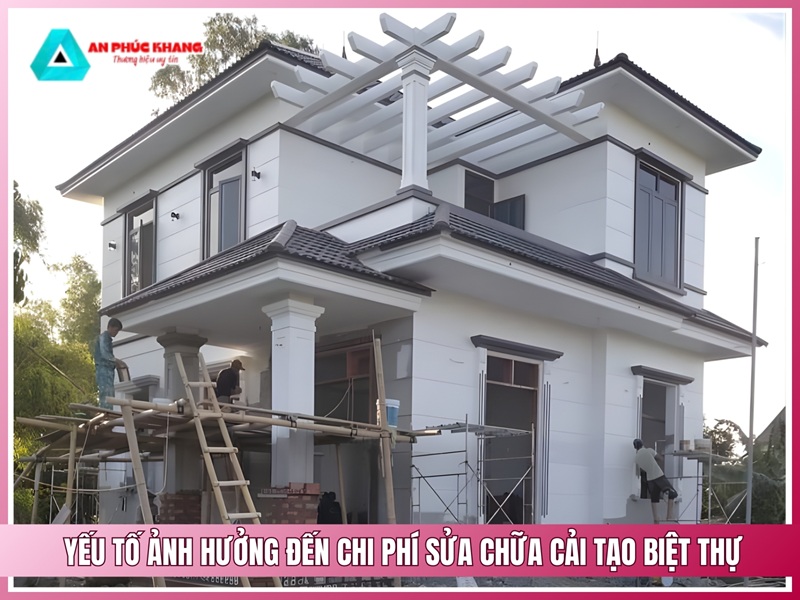 Yếu tố ảnh hưởng đến chi phí sửa chữa cải tạo biệt thự