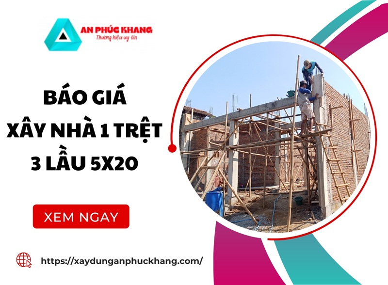 Báo giá xây nhà 1 trệt 3 lầu 5x20 vừa CẬP NHẬT 2026