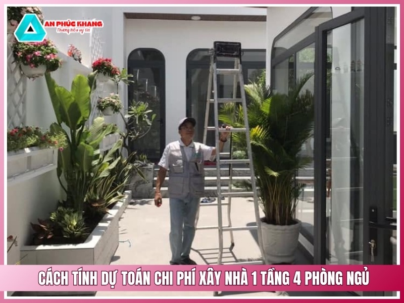 Cách tính dự toán chi phí xây nhà 1 tầng 4 phòng ngủ