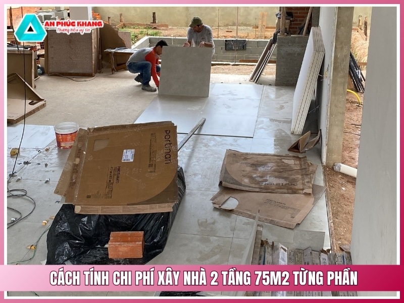 Cách tính chi phí xây nhà 2 tầng 75m2 từng phần