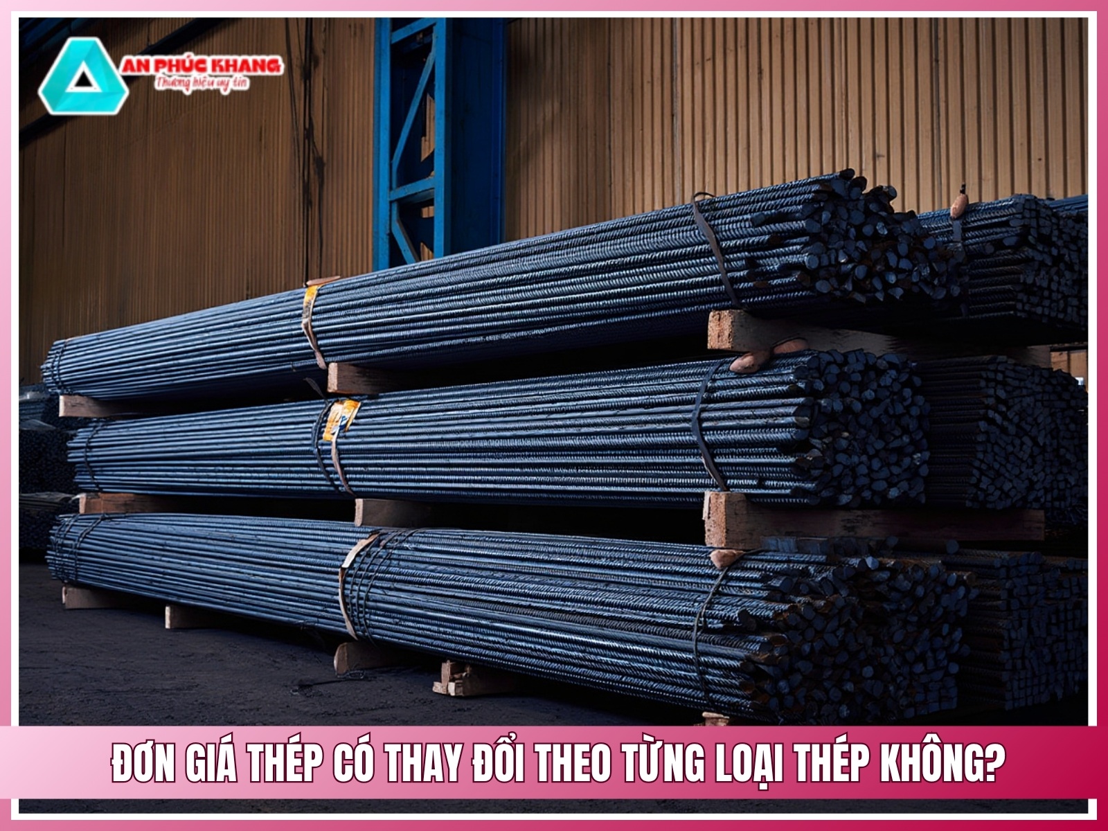 Don gia thep co thay doi theo tung loai thep khong
