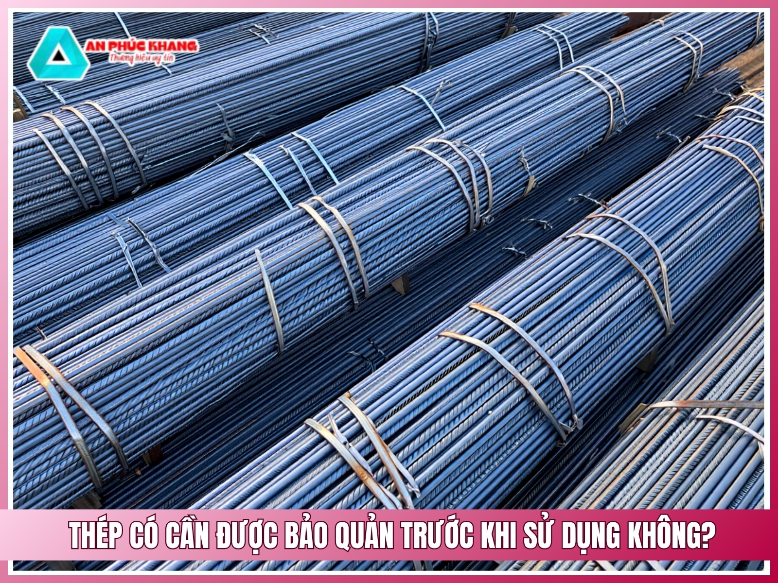 Thep co can duoc bao quan truoc khi su dung khong