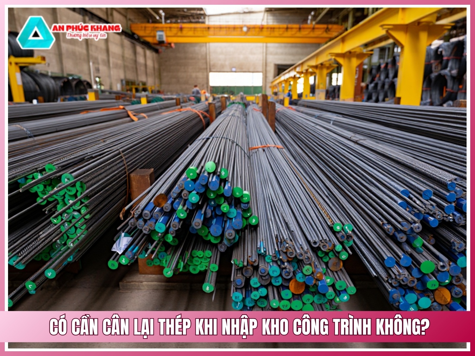 Co can can lai thep khi nhap kho cong trinh khong