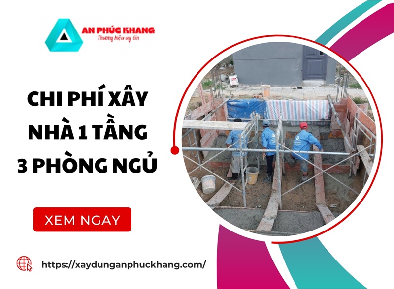 Chi phí xây nhà 1 tầng 3 phòng ngủ [BÁO GIÁ 2026]