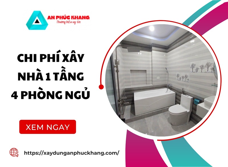Chi phí xây nhà 1 tầng 4 phòng ngủ TRỌN GÓI chi tiết A-Z