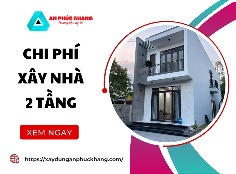 Chi phí xây nhà 2 tầng mới nhất 2026: Cách tính CHI TIẾT