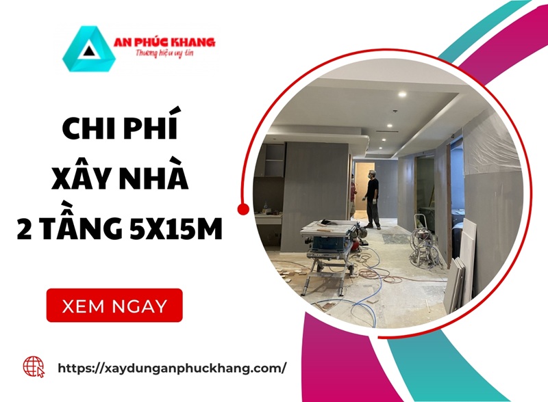Chi phí xây nhà 2 tầng 5x15m là bao nhiêu? Cập nhật MỚI NHẤT
